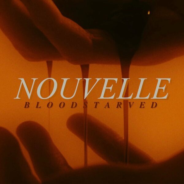 Nouvelle - Bloodstarved [single] (2022)