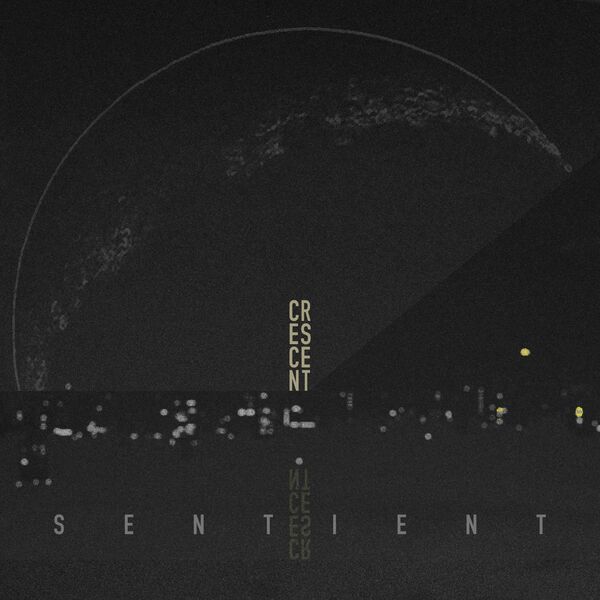 Sentient - Crescent [single] (2021)