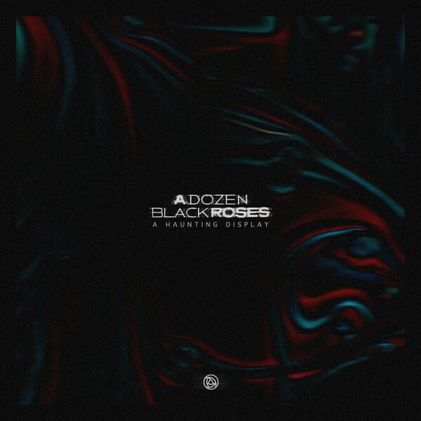 A Dozen Black Roses - A Haunting Display [single] (2022)
