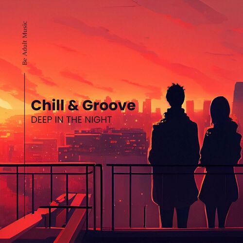  Chill & Groove - Deep In The Night (2023) 