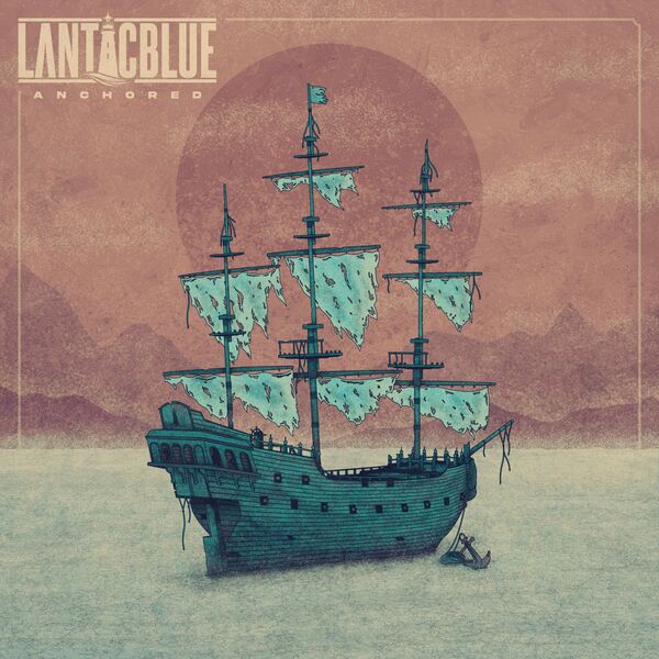 Lanticblue - Anchored [EP] (2022)