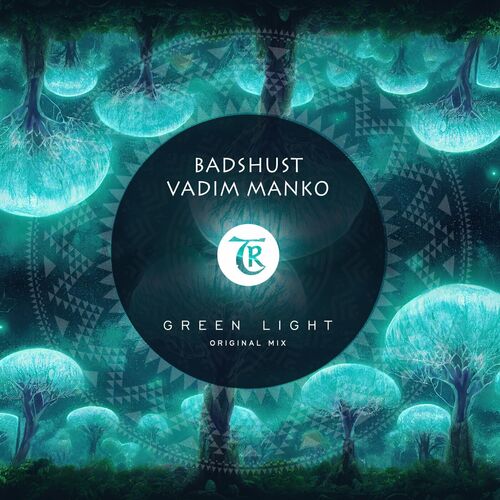  Badshust, Vadim Manko - Green Light (2023) 