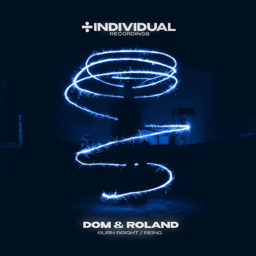  Dom & Roland - Burn Bright / Being (2023) 