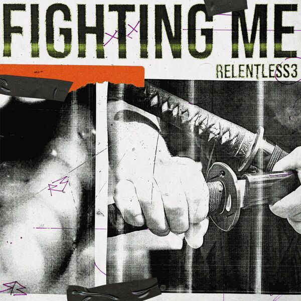 Relentless 3 - Fighting Me [single] (2022)