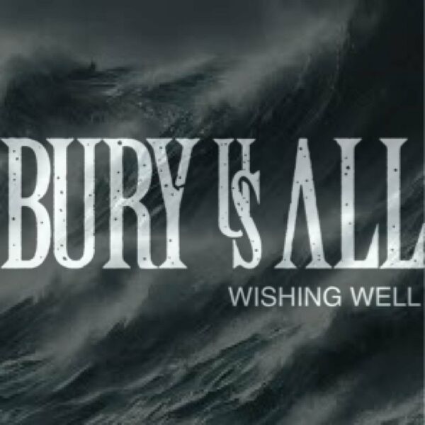 Bury Us All - Wishing Well [single] (2023)