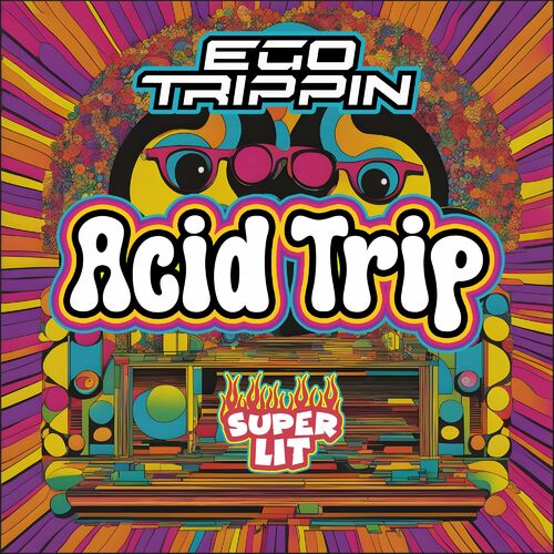  Ego Trippin - Acid Trip (2023) 