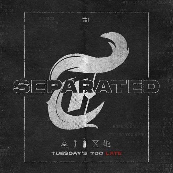 Tuesday's Too Late - Separated [EP] (2021)