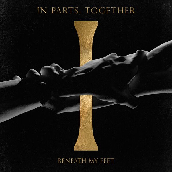 Beneath My Feet - In Parts, Together (2023)