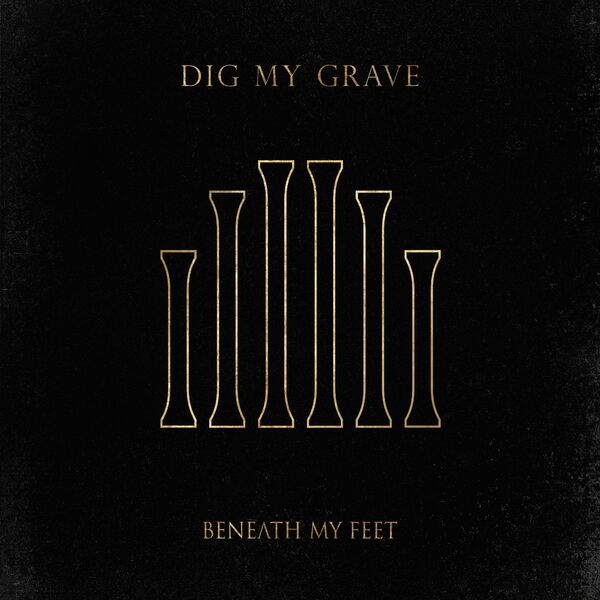 Beneath My Feet - Dig My Grave [single] (2022)