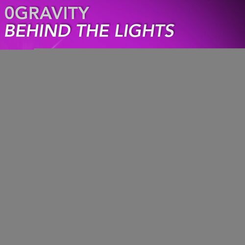  0Gravity - Behind The Lights (2023) 