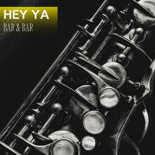  Bar & Bar - Hey Ya (2024) 