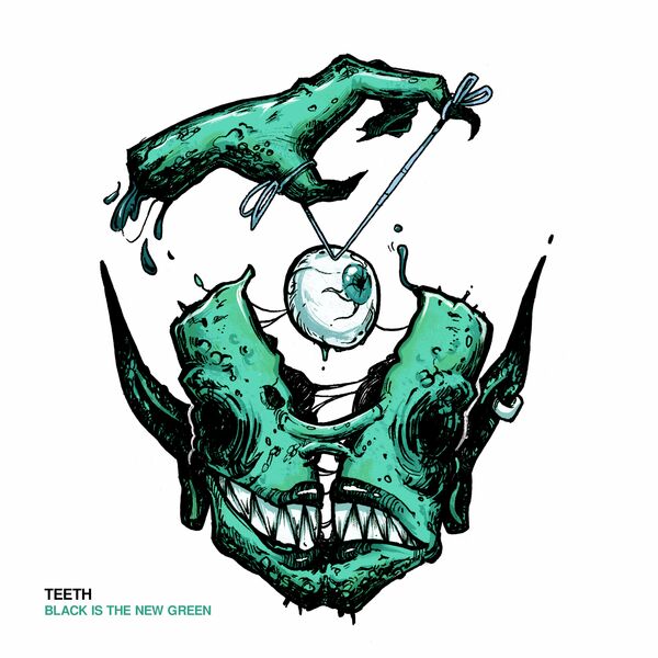 Teeth - Black is the New Green [single] (2023)
