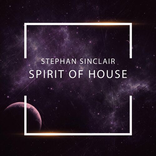  Stephan Sinclair - Spirit of House (2024) 