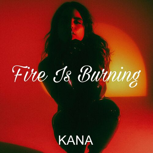  Kana - Fire Is Burning (2023) 