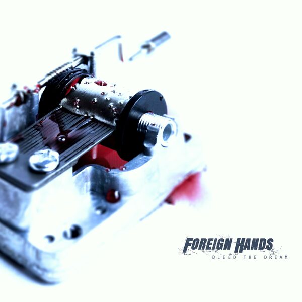 Foreign Hands - Bleed the Dream [EP] (2022)