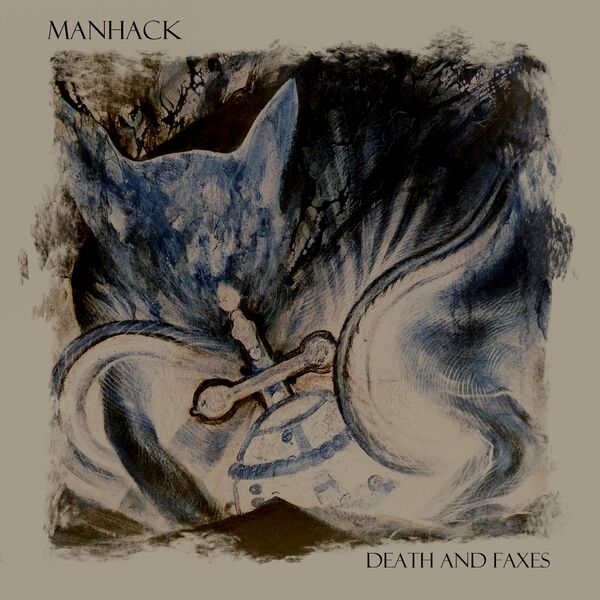 Manhack - Death And Faxes [single] (2022)