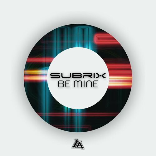  Subrix - Be Mine / Not Just Nothing (2023) 