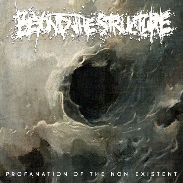 Beyond the Structure - Profanation of the Non-Existent [single] (2022)
