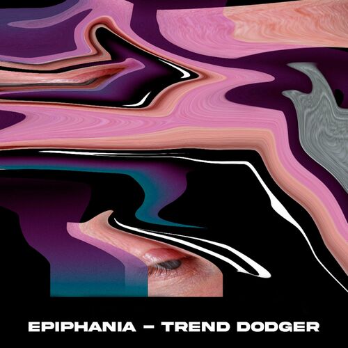  Epiphania - Trend Dodger (2023) 