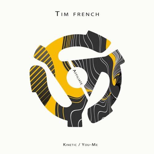  Tim French - Kinetic / You-Me (2023) 