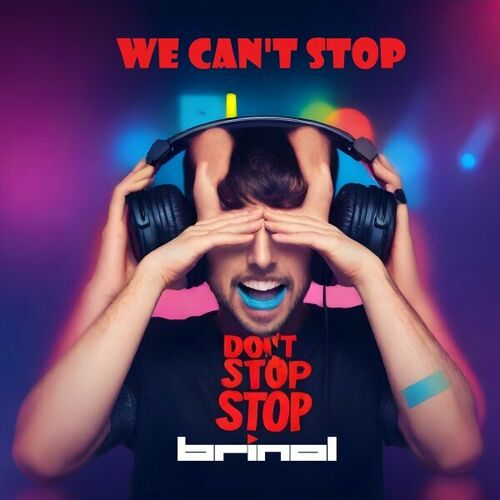  Brinol - We Can't Stop (2024)  500x500-000000-80-0-0