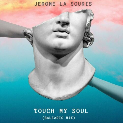  JEROME LA SOURIS - Touch My Soul (Balearic Mix) (2023) 