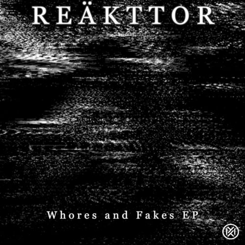  REAKTTOR - Whores And Fakes (2024) 