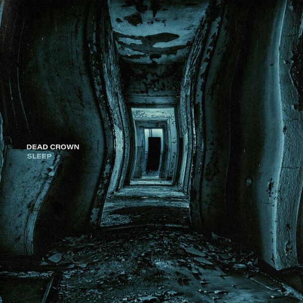 Dead Crown - Sleep [single] (2022)