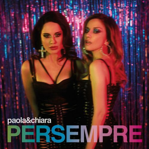  Paola & Chiara - Per Sempre (2023) 