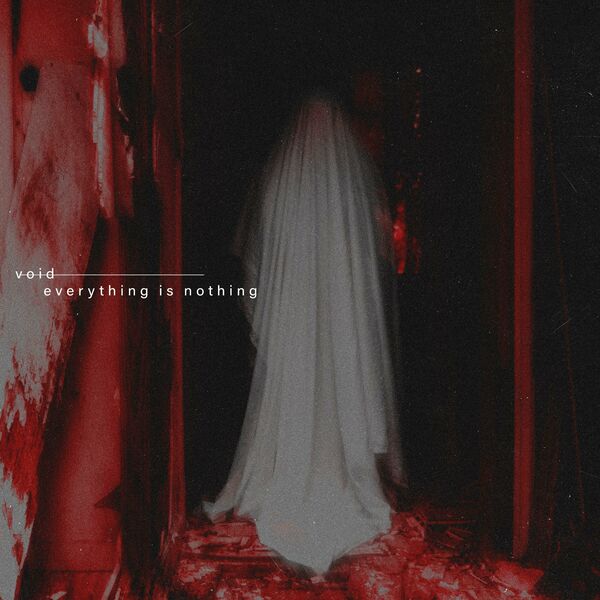 VØID - Everything is Nothing [EP] (2023)