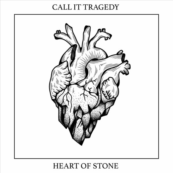 Call It Tragedy - Heart of Stone [single] (2023)
