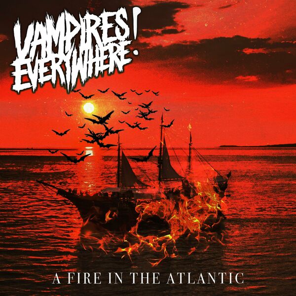 Vampires Everywhere! - A Fire In The Atlantic [single] (2023)