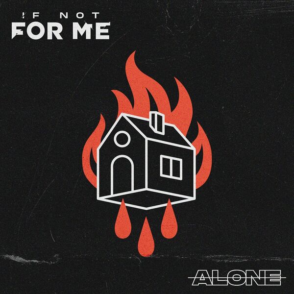 If Not For Me - Alone [single] (2023)