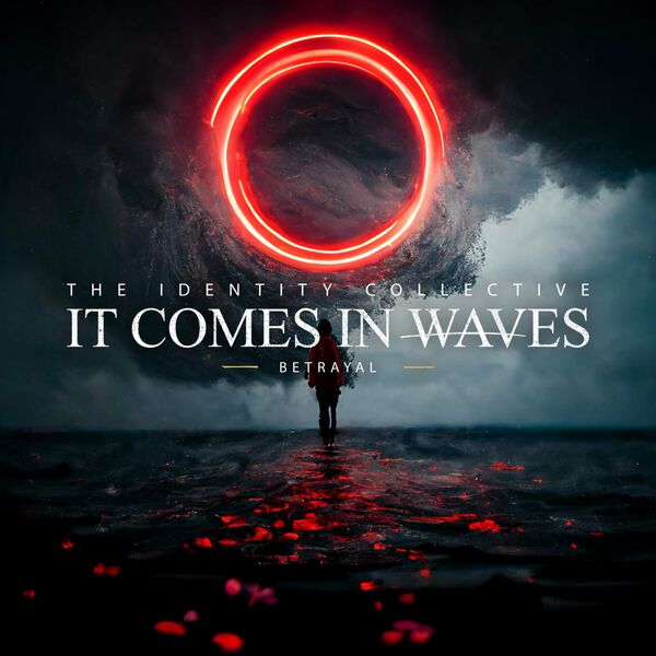 It Comes In Waves - Betrayal [single] (2022)
