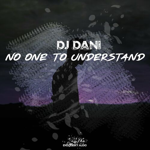  DJ Dani - No One to Understand (2023) 