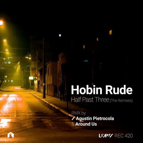  Hobin Rude - Half Past Three (The Remixes) (2024) 