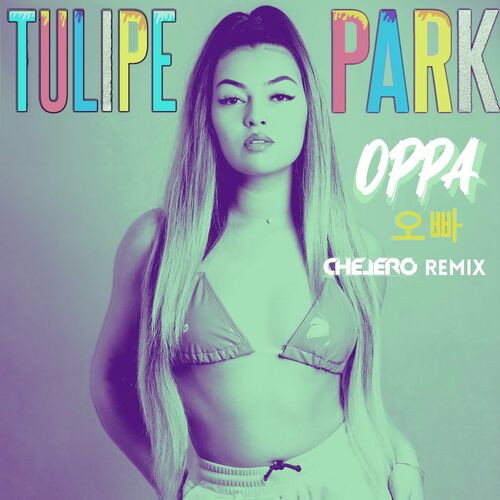  Tulipe Park - Oppa (Chelero Remix Extended) (2024)  500x500-000000-80-0-0