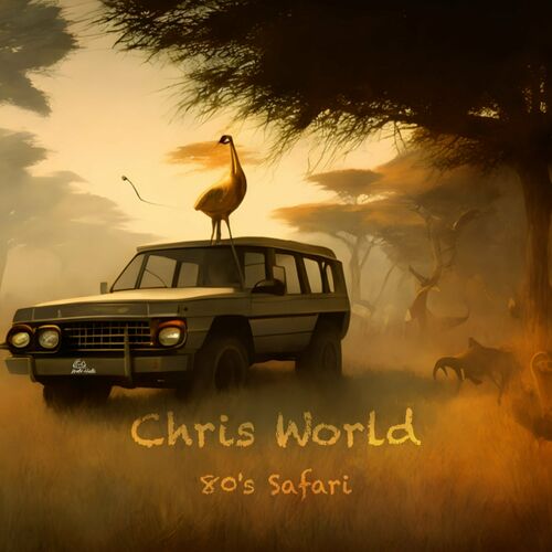  Chris World - 80's Safari (2023) 