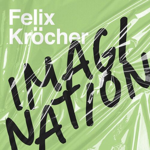  Felix Kröcher - Imagination (2023) 