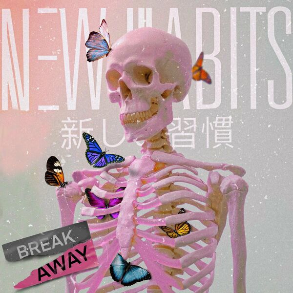 New Habits - Breakaway [single] (2022)