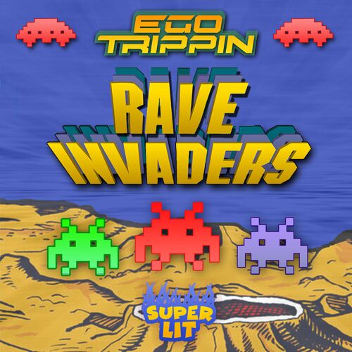  Ego Trippin - Rave Invaders (2023) 