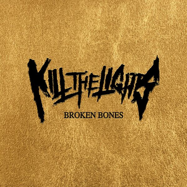 Kill The Lights - Broken Bones [single] (2023)