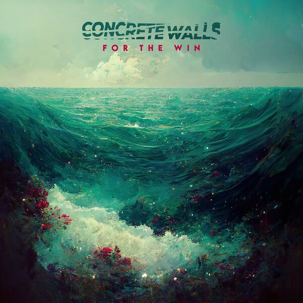 For the Win - Concrete Walls [single] (2022)