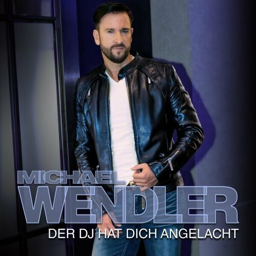 Michael Wendler - Der DJ hat dich angelacht (2023) 