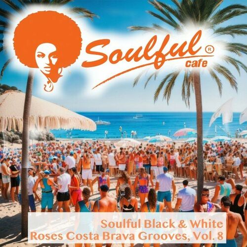  Soulful Black and White - Roses Costa Brava Grooves, Vol. 8 (2023) 