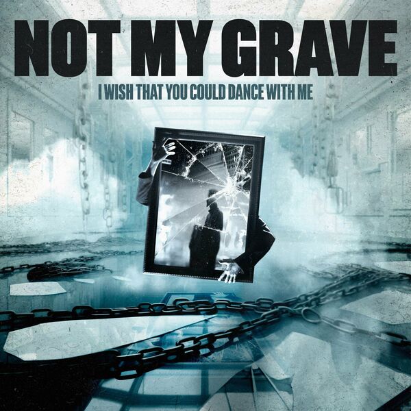 Not My Grave - I Wish That You Could Dance With Me [single] (2024)