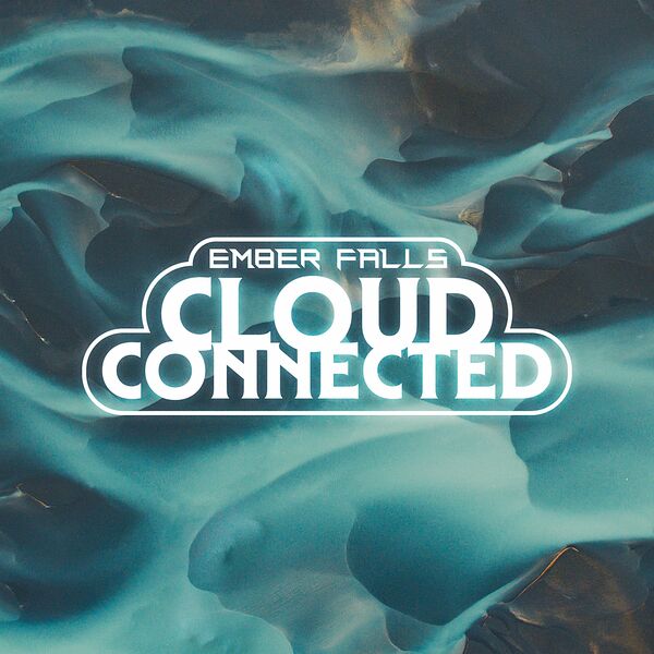 Ember Falls - Cloud Connected [single] (2022)