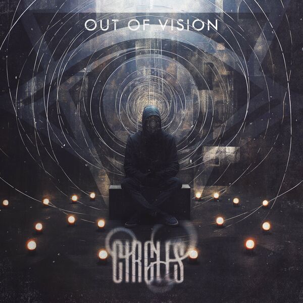 Out of Vision - Circles [single] (2024)