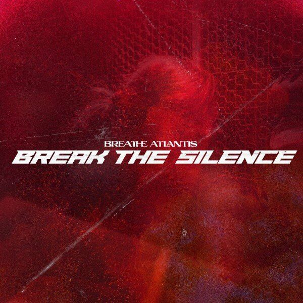 Breathe Atlantis - Break the Silence [single] (2022)