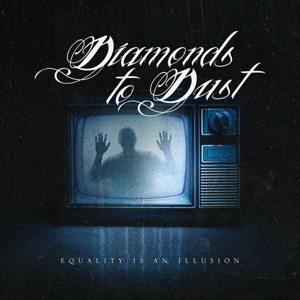Diamonds to Dust - Equality Is an Illusion [single] (2022)
